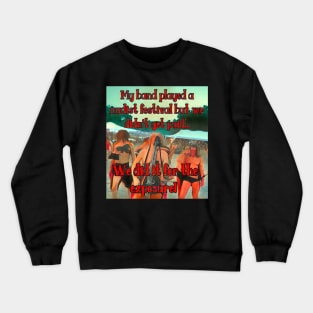 Band at Nudist Festival Crewneck Sweatshirt